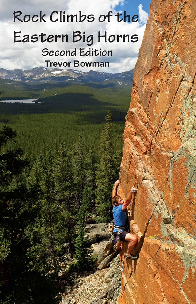 Rock Climbs of the Eastern Big Horns - by Trevor Bowman
